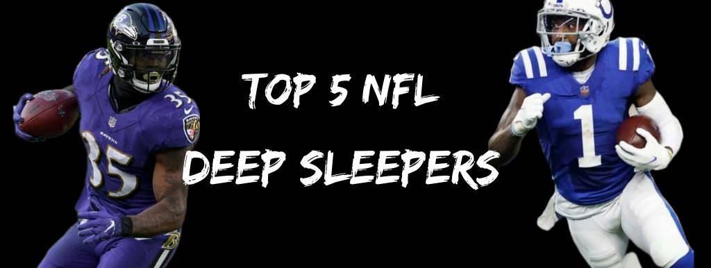 Top 5 Undrafted Deep&nbsp;Sleepers