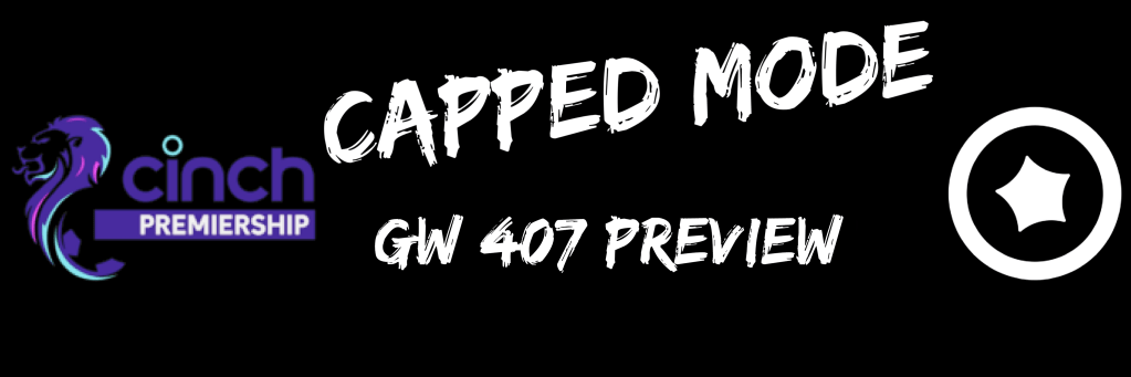 Scottish Premiership GW#407 Capped Mode&nbsp;Preview