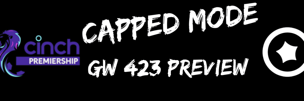 Scottish Premiership GW#423 Capped Mode&nbsp;Preview