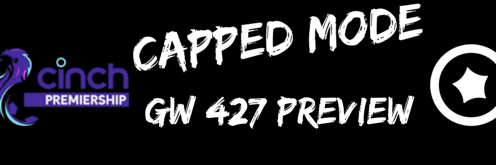Scottish Premiership GW#427 Capped Mode&nbsp;Preview