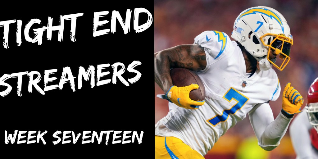 Tight Ends Streamers – 2023 Week&nbsp;Seventeen